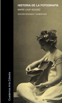 HISTORIA DE LA FOTOGRAFIA | 9788437627373 | SOUGEZ MARIE LOUP | Llibres Parcir | Librería Parcir | Librería online de Manresa | Comprar libros en catalán y castellano online