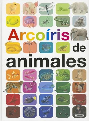ARCOÍRIS DE ANIMALES | 9788467754308 | GANERI, ANITA | Llibres Parcir | Librería Parcir | Librería online de Manresa | Comprar libros en catalán y castellano online
