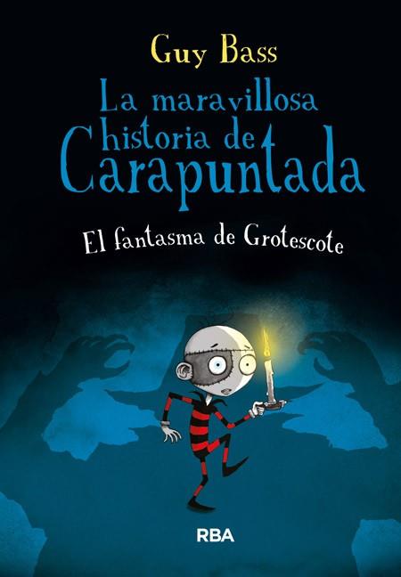 LA MARAVILLOSA HISTORIA DE CARAPUNTADA 3 EL FANTASMA DE GROTESCOTE | 9788427206991 | BASS , GUY | Llibres Parcir | Llibreria Parcir | Llibreria online de Manresa | Comprar llibres en català i castellà online