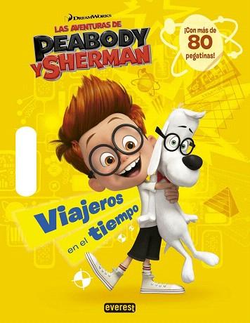 LAS AVENTURAS DE PEABODY Y SHERMAN. VIAJEROS EN EL TIEMPO | 9788444134284 | DREAMWORKS ANIMATION SKG. | Llibres Parcir | Llibreria Parcir | Llibreria online de Manresa | Comprar llibres en català i castellà online