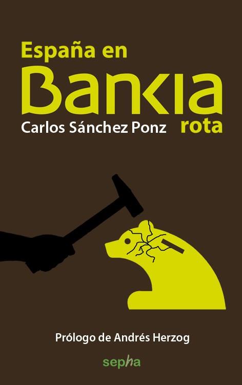 ESPAÑA EN BANKIA ROTA | 9788415819981 | SÁNCHEZ PONZ, CARLOS | Llibres Parcir | Llibreria Parcir | Llibreria online de Manresa | Comprar llibres en català i castellà online