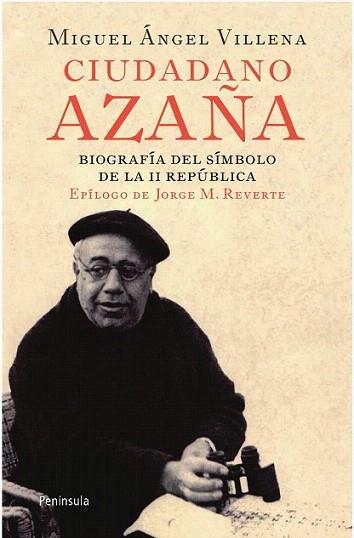 CIUDADANO AZAÑA biografia del simbolo de la II republica | 9788499420066 | MIGUEL ANGEL VILLENA | Llibres Parcir | Llibreria Parcir | Llibreria online de Manresa | Comprar llibres en català i castellà online