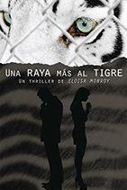 UNA RAYA MAS AL TIGRE | PODI105933 | MONROY GUZMAN  ELOISA | Llibres Parcir | Llibreria Parcir | Llibreria online de Manresa | Comprar llibres en català i castellà online