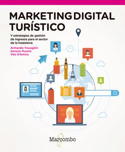 MARKETING DIGITAL TURÍSTICO | 9788426723741 | ARMANDO TRAVAGLINI, SIMONE PUORTO Y VITO D’AMICO | Llibres Parcir | Llibreria Parcir | Llibreria online de Manresa | Comprar llibres en català i castellà online