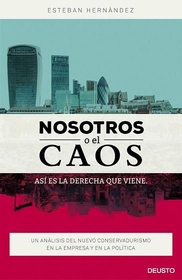 NOSOTROS O EL CAOS: ASÍ ES LA DERECHA QUE VIENE | 9788423421053 | ESTEBAN HERNÁNDEZ JIMÉNEZ | Llibres Parcir | Llibreria Parcir | Llibreria online de Manresa | Comprar llibres en català i castellà online