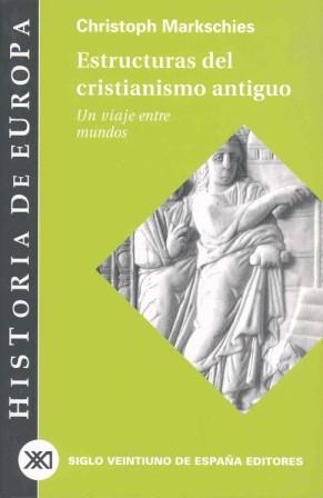 ESTRUCTURAS DEL CRISTIANISMO ANTIGUO | 9788432310591 | CHRISTOPH MARKSCHIES | Llibres Parcir | Librería Parcir | Librería online de Manresa | Comprar libros en catalán y castellano online