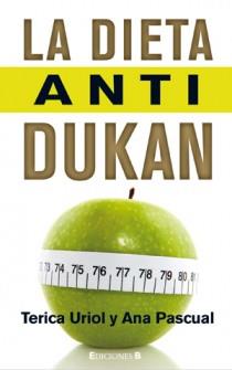 La Dieta Anti-Dukan | 9788466647472 | Uriol, Terica/Pascual, Ana María | Llibres Parcir | Llibreria Parcir | Llibreria online de Manresa | Comprar llibres en català i castellà online