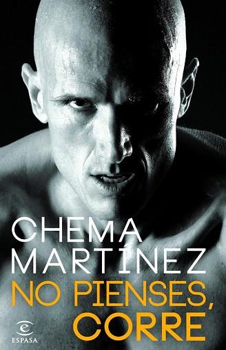 No pienses, corre | 9788467006797 | Chema Martínez | Llibres Parcir | Llibreria Parcir | Llibreria online de Manresa | Comprar llibres en català i castellà online