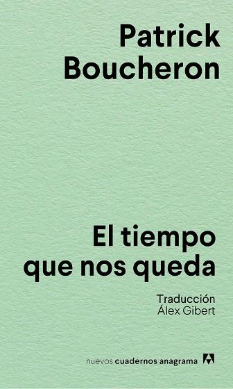 EL TIEMPO QUE NOS QUEDA | 9788433928856 | BOUCHERON, PATRICK | Llibres Parcir | Llibreria Parcir | Llibreria online de Manresa | Comprar llibres en català i castellà online