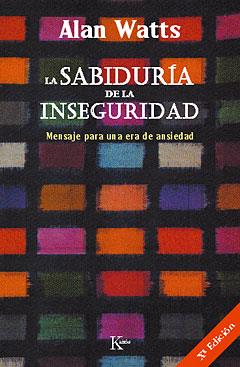 LA SABIDURIA DE LA INSEGURIDAD | 9788472452800 | WATTS ALAN | Llibres Parcir | Llibreria Parcir | Llibreria online de Manresa | Comprar llibres en català i castellà online