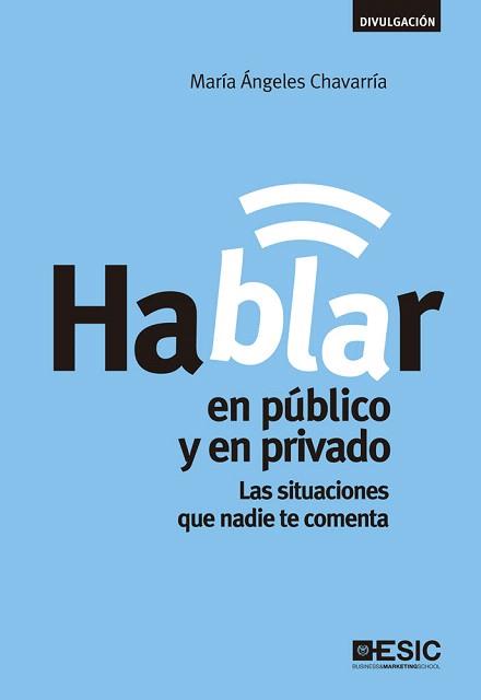 HABLAR EN PÚBLICO Y EN PRIVADO | 9788473569101 | CHAVARRÍA, M ÁNGELES | Llibres Parcir | Llibreria Parcir | Llibreria online de Manresa | Comprar llibres en català i castellà online
