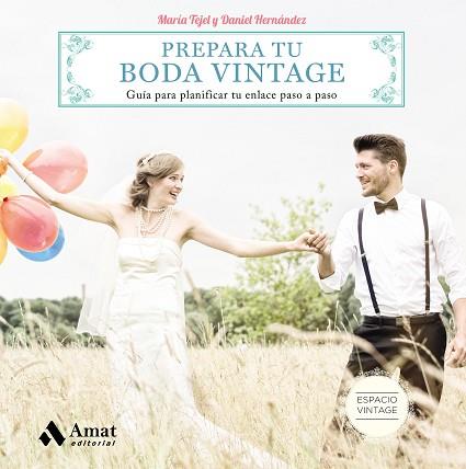 PREPARA TU BODA VINTAGE | 9788497358705 | TEJEL, MARÍA/HERNÁNDEZ, DANIEL | Llibres Parcir | Llibreria Parcir | Llibreria online de Manresa | Comprar llibres en català i castellà online