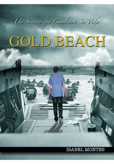 GOLD BEACH. UN SECRETO QUE CAMBIARÁ SU VIDA | PODI114301 | MONTES RAMÍREZ  ISABEL | Llibres Parcir | Llibreria Parcir | Llibreria online de Manresa | Comprar llibres en català i castellà online