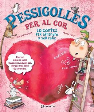 PESSIGOLLES PER AL COR | 9788434240988 | CONANGLE, MARIA MERCÈ/SOLER, JAUME/LLORENS, ESTER | Llibres Parcir | Librería Parcir | Librería online de Manresa | Comprar libros en catalán y castellano online