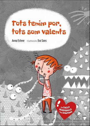 TOTS TENIM POR, TOTS SOM VALENTS | 9788447935383 | ESTEVE RÀFOLS, ANNA | Llibres Parcir | Llibreria Parcir | Llibreria online de Manresa | Comprar llibres en català i castellà online