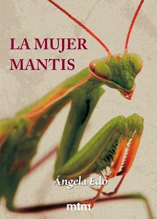 LA MUJER MANTIS | 9788415278849 | EDO -, ÁNGELA | Llibres Parcir | Llibreria Parcir | Llibreria online de Manresa | Comprar llibres en català i castellà online