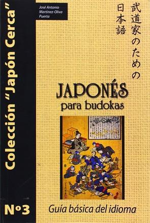 JAPONÉS PARA BUDOKAS | 9788420305721 | MARTÍNEZ-OLIVA PUERTA, JOSÉ ANTONIO | Llibres Parcir | Llibreria Parcir | Llibreria online de Manresa | Comprar llibres en català i castellà online