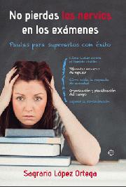 NO PIERDAS LOS NERVIOS EN LOS EXAMENES | 9788499700991 | LOPEZ ORTEGA S | Llibres Parcir | Llibreria Parcir | Llibreria online de Manresa | Comprar llibres en català i castellà online