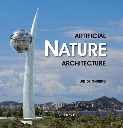 ARTIFICIAL NATURE ARCHITECTURE | 9788415223191 | GARRIDO LUIS DE | Llibres Parcir | Llibreria Parcir | Llibreria online de Manresa | Comprar llibres en català i castellà online