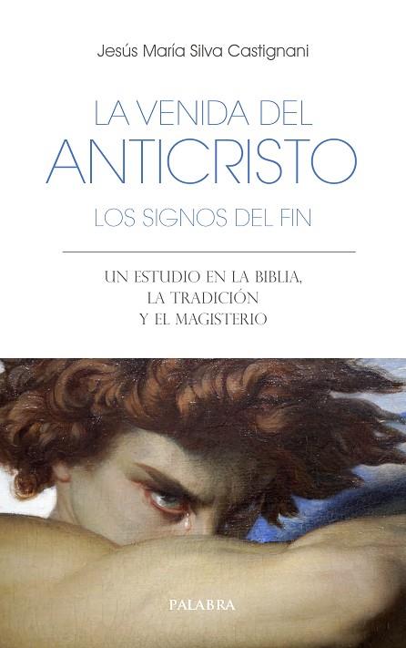 LA VENIDA DEL ANTICRISTO. LOS SIGNOS DEL FIN | 9788413682563 | SILVA CASTIGNANI, JESÚS MARÍA | Llibres Parcir | Llibreria Parcir | Llibreria online de Manresa | Comprar llibres en català i castellà online