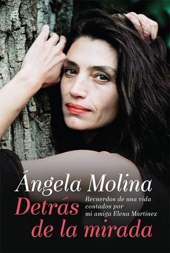 ÁNGELA MOLINA. DETRÁS DE LA MIRADA | 9788491640554 | MOLINA ÁNGELA/MARTÍNEZ, ELENA | Llibres Parcir | Llibreria Parcir | Llibreria online de Manresa | Comprar llibres en català i castellà online