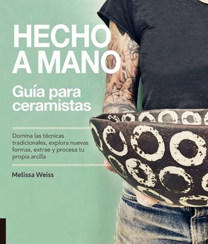 HECHO A MANO. GUÍA PARA CERAMISTAS | 9788412026900 | WEISS, MELISSA | Llibres Parcir | Llibreria Parcir | Llibreria online de Manresa | Comprar llibres en català i castellà online