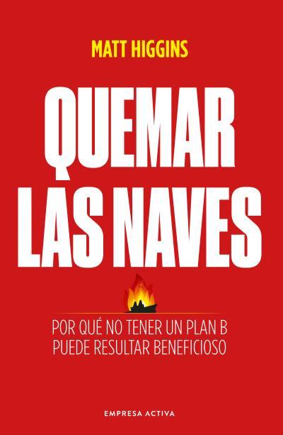 QUEMAR LAS NAVES | 9788418308000 | HIGGINS, MATT | Llibres Parcir | Llibreria Parcir | Llibreria online de Manresa | Comprar llibres en català i castellà online