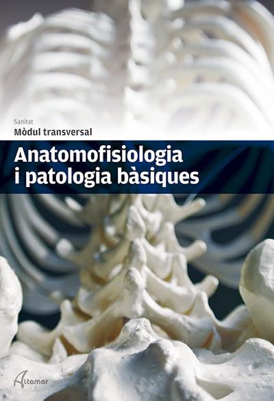 ANATOMOFISIOLOGIA I PATOLOGIA BàSIQUES. | 9788415309680 | ALTAMAR | Llibres Parcir | Llibreria Parcir | Llibreria online de Manresa | Comprar llibres en català i castellà online