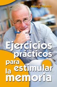 EJERCICIOS PRACTICOS PARA ESTIMULAR LA MEMORIA | 9788498427486 | MONICA PALOMO | Llibres Parcir | Llibreria Parcir | Llibreria online de Manresa | Comprar llibres en català i castellà online