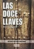 LAS DOCE LLAVES | 9788416772070 | VILLAMAYOR JIMENEZ, MARÌA | Llibres Parcir | Llibreria Parcir | Llibreria online de Manresa | Comprar llibres en català i castellà online