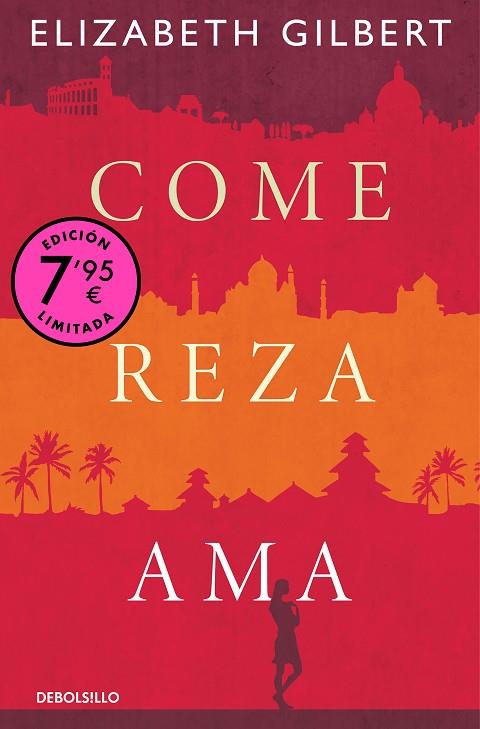 COME, REZA, AMA (CAMPAÑA DE VERANO EDICIÓN LIMITADA) | 9788466374286 | GILBERT, ELIZABETH | Llibres Parcir | Llibreria Parcir | Llibreria online de Manresa | Comprar llibres en català i castellà online