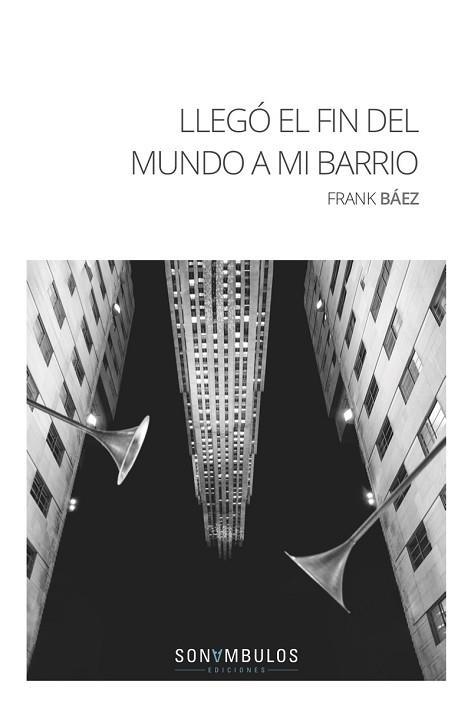 LLEGÓ EL FIN DEL MUNDO A MI BARRIO | 9788494836794 | FRANK BÁEZ ( SANTO DOMINGO -REP.DOMINICANA- 19-2-1978) | Llibres Parcir | Llibreria Parcir | Llibreria online de Manresa | Comprar llibres en català i castellà online