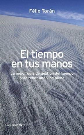 El tiempo en tus manos | 9788492545766 | Félix Torán | Llibres Parcir | Llibreria Parcir | Llibreria online de Manresa | Comprar llibres en català i castellà online