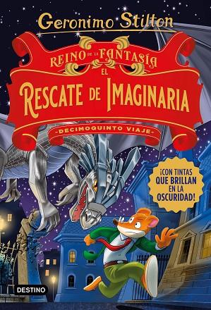 REINO DE LA FANTASÍA. EL RESCATE DE IMAGINARIA. DECIMOQUINTO VIAJE | 9788408260547 | STILTON, GERONIMO | Llibres Parcir | Llibreria Parcir | Llibreria online de Manresa | Comprar llibres en català i castellà online