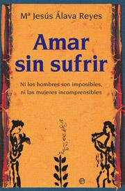 AMAR SIN SUFRIR | 9788413848297 | ÁLAVA, MARÍA JESÚS | Llibres Parcir | Llibreria Parcir | Llibreria online de Manresa | Comprar llibres en català i castellà online