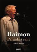 RAIMON. PARAULA I CANT | 9788490266311 | BASTIDA, ANTONI | Llibres Parcir | Llibreria Parcir | Llibreria online de Manresa | Comprar llibres en català i castellà online