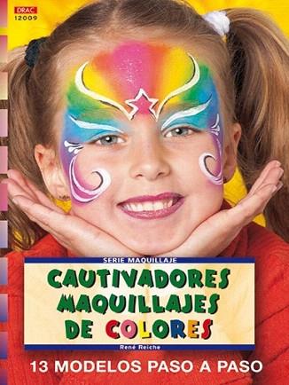 CAUTIVADORES MAQUILLAJES DE COLORES | 9788496365629 | REICHE RENE | Llibres Parcir | Llibreria Parcir | Llibreria online de Manresa | Comprar llibres en català i castellà online