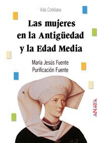 MUJERES EN LA ANTIGUEDAD Y LA EDAD MEDIA | 9788420765334 | FUENTE | Llibres Parcir | Llibreria Parcir | Llibreria online de Manresa | Comprar llibres en català i castellà online