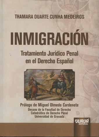 INMIGRACIÓN.TRATAMIENTO JURÍDICO PENAL EN EL DERECHO ESPAÑOL | 9789897122880 | DUARTE CUNHA MEDEIROS,THAMARA | Llibres Parcir | Llibreria Parcir | Llibreria online de Manresa | Comprar llibres en català i castellà online