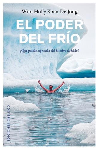 EL PODER DEL FRÍO | 9788491112068 | HOF, WIM / DE JONG, KOEN | Llibres Parcir | Llibreria Parcir | Llibreria online de Manresa | Comprar llibres en català i castellà online