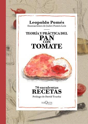 TEORÍA Y PRÁCTICA DEL PAN CON TOMATE | 9788490662533 | LEOPOLDO POMÉS | Llibres Parcir | Llibreria Parcir | Llibreria online de Manresa | Comprar llibres en català i castellà online