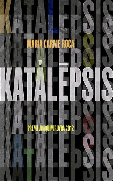 KATALEPSIS | 9788424673512 | ROCA, MARIA CARME | Llibres Parcir | Llibreria Parcir | Llibreria online de Manresa | Comprar llibres en català i castellà online