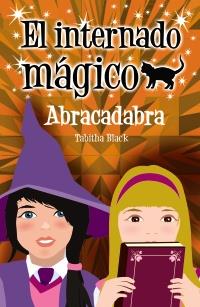 EL INTERNADO MAGICO ABRACADABRA | 9788466793285 | BLACK TABITHA | Llibres Parcir | Llibreria Parcir | Llibreria online de Manresa | Comprar llibres en català i castellà online