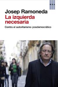 La izquierda necesaria | 9788490063682 | RAMONEDA , JOSEP | Llibres Parcir | Llibreria Parcir | Llibreria online de Manresa | Comprar llibres en català i castellà online