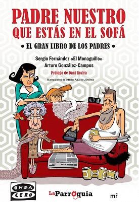 PADRE NUESTRO QUE ESTÁS EN EL SOFÁ | 9788427041202 | SERGIO FERNÁNDEZ  EL MONAGUILLO/ARTURO GONZÁLEZ-CAMPOS | Llibres Parcir | Llibreria Parcir | Llibreria online de Manresa | Comprar llibres en català i castellà online