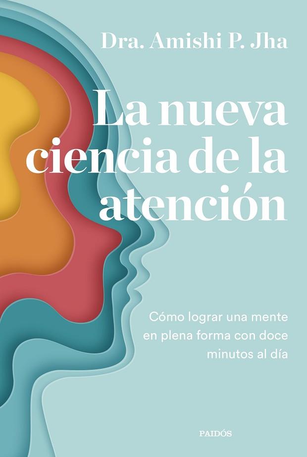 LA NUEVA CIENCIA DE LA ATENCIÓN | 9788449340444 | JHA, AMISHI | Llibres Parcir | Llibreria Parcir | Llibreria online de Manresa | Comprar llibres en català i castellà online