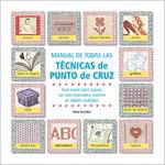 MANUAL DE TODAS LAS TECNICAS DE PUNTO DE CRUZ | 9788475562131 | BARNDEN | Llibres Parcir | Llibreria Parcir | Llibreria online de Manresa | Comprar llibres en català i castellà online