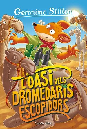 L'OASI DELS DROMEDARIS ESCOPIDORS | 9788413893624 | STILTON, GERONIMO | Llibres Parcir | Llibreria Parcir | Llibreria online de Manresa | Comprar llibres en català i castellà online