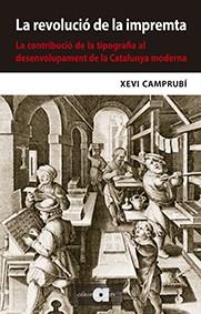 LA REVOLUCIÓ DE LA IMPREMTA. LA CONTRIBUCIÓ DE LA TIPOGRAFIA AL DESENVOLUPAMENT | 9788416260843 | CAMPRUBÍ I PLA, XEVI | Llibres Parcir | Llibreria Parcir | Llibreria online de Manresa | Comprar llibres en català i castellà online