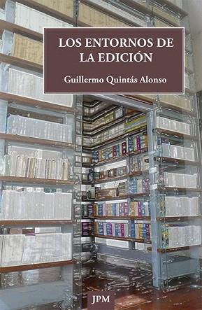 LOS ENTORNOS DE LA EDICIÓN | 9788415499244 | QUINTÁS ALONSO, GUILLERMO | Llibres Parcir | Llibreria Parcir | Llibreria online de Manresa | Comprar llibres en català i castellà online